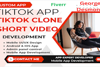 develop android, and IOS tiktok clone app with web admin panel