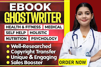 be your medical ebook writer, ghostwriter for health and fitness ebooks
