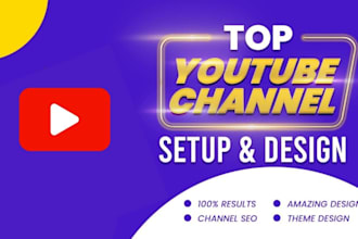 create, setup and optimize youtube channel with SEO