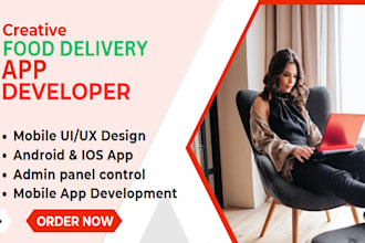 create food delivery app, delivery website, uber taxi booking app, food ordering