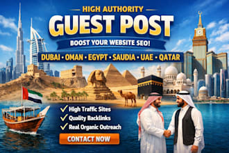 do guest post for dubai, oman , egypt, saudia ,qatar, uae