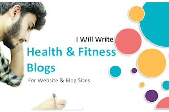 write SEO health and fitness blogs for your website