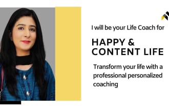 be your life coach to have a happy and content life
