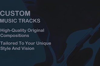 write and produce high quality custom music tracks for your song, album or ep