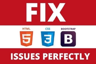 fix or edit any HTML, CSS, bootstrap bug