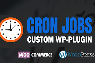 fix, develop custom cron jobs plugin, script for php, wordpress and woocommerce