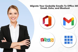 migrate your godaddy emails to office 365, gmail, zoho, and bluehost