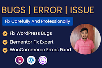 be your wordpress, woocommerce, and elementor bug fixing expert