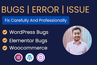 be your wordpress, woocommerce, and elementor bug fixing expert