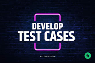 develop test cases and run test cases for your website or app