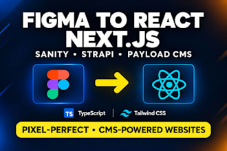 convert figma to react or nextjs website with sanity, starpi payload cms