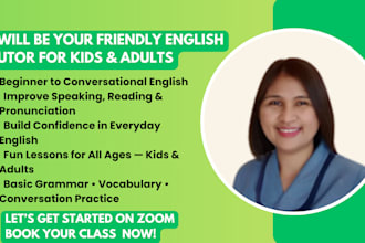 be your english tutor for kids and adults