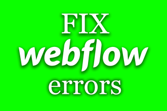 fix your webflow problems within few minutes