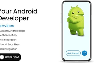be your android app developer using  java or kotlin