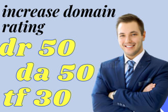 increase domain rating dr 50 da 50 dr 30 and tf 30