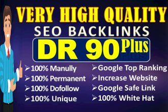 make DR 90 plus permanent quality dofollow backlinks off page seo