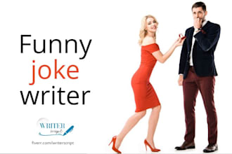 be your funny joke writer or comedy script writer