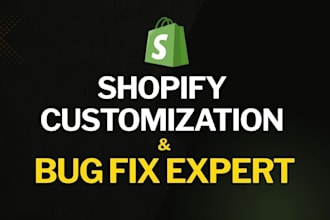 fix shopify bugs and customize your theme professionally