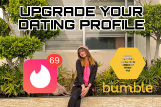 upgrade your dating profile for tinder, bumble, and more