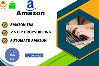 automate your amazon store, fba 2 step dropshipping as a VA