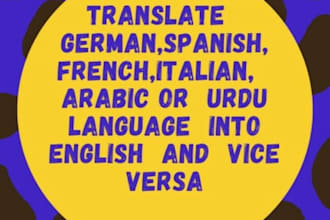 translate german ,italian, spanish, arabic, french or urdu language into english