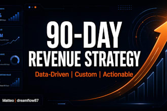 create a data driven 90 day digital marketing strategy and revenue roadmap