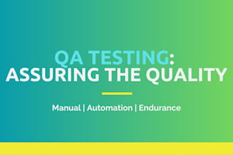 work as a QA tester for your web and mobile applications