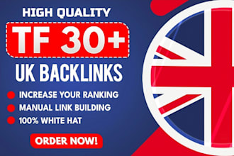 create high credibility tf 30 plus backlinks at UK sites