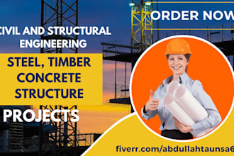 do civil and structural engineering, steel, timber concrete structure projects
