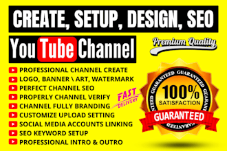 create and setup a youtube channel with logo, banner, intro, outro, channel SEO