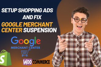 setup shopping ads and fix google merchant center suspension