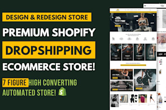 create a premium shopify dropshipping store and shopify store design