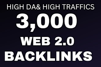 do 3,000 web 2 0 dofollow backlinks seo service