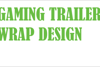 create professional box trailer, long trailer, gaming trailer wrap design