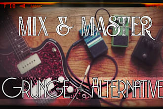 mix and master your grunge and alternative songs