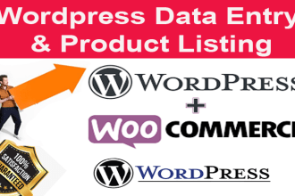 do professional wordpress data entry and woocommerce product listing