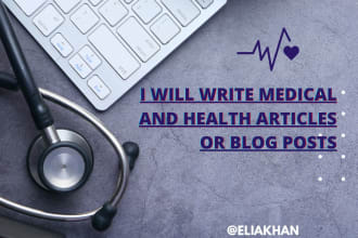 write medical and health articles or blog posts