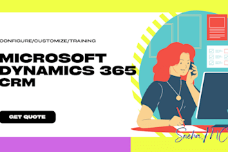 configure, customize, or provide training  on microsoft dynamics 365 CRM