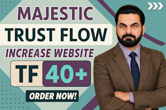 increase tf majestic trust flow 40 plus increase tf, cf fas