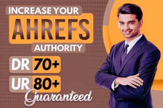 increase domain rating dr, ahrefs dr 70, and url rating 80, ahrefs url