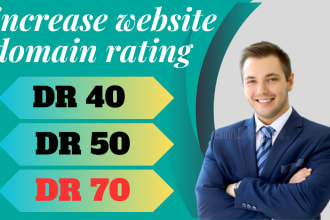 increase domain rating  dr 70 dr 60 domain authority da 50 tf30