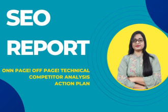 provide SEO audit report , competitor analysis and action plan for your website