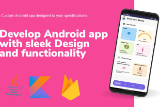 develop android app with sleek design and functionality in java or kotlin