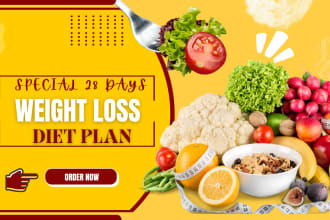 be your nutritionist for customized 28 days weight loss diet plan and meal plan
