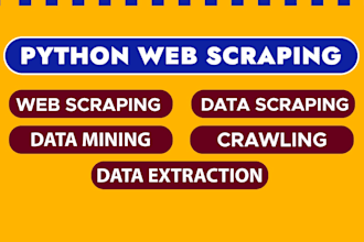 do python web scraping, data scraping, data mining, web scraper and crawling