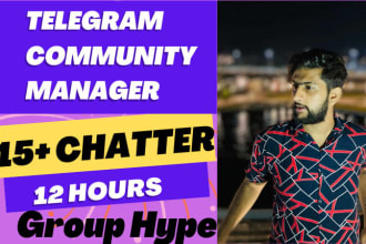 be your telegram community manager with 20 chatter