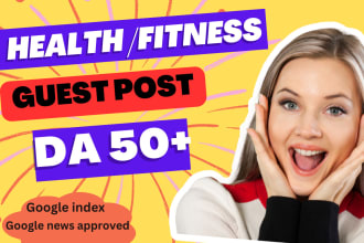 write and publish guest post on da 50 health and fitness blog do follow backlink