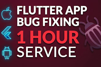 do flutter bug fixing, app maintenance, and error debugging