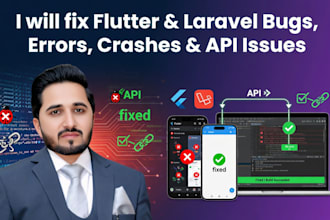fix flutter and laravel bugs, errors, crashes, and API issues fast