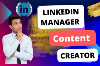 be your linkedin manager and content creator to grow your targeted audience
